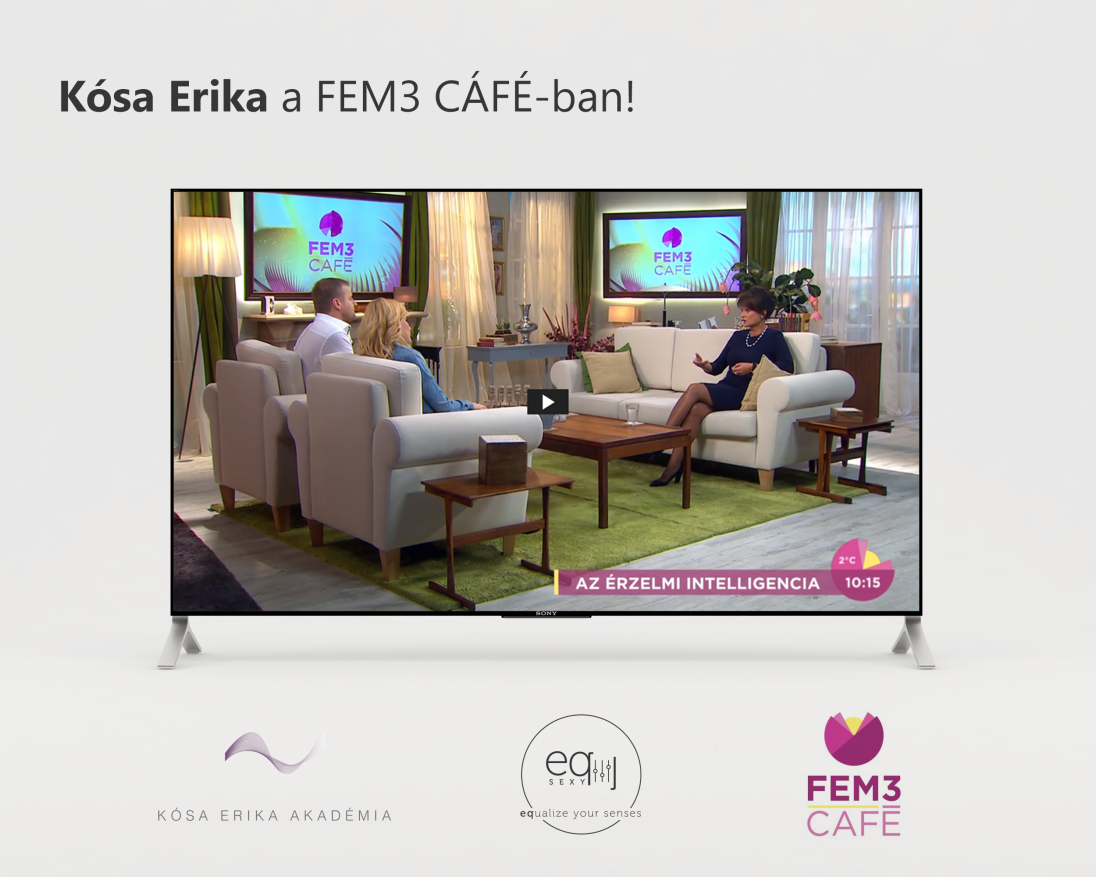 Kósa Erika a FEM 3 Caféban - Így fejlesztheted az érzelmi intelligenciád!